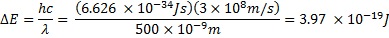hc (6.626 x 10-34js)(3 x 108m/s) - 3.97 x 10-19 AE = = 500 x 10-9m