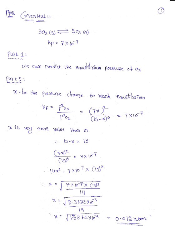 Are Given that Griven that: 302 (g) = 203 (C) Kp = 7 X 1007 part 1: we can poedict the caruilibrium porgsure of 03 parta: x-