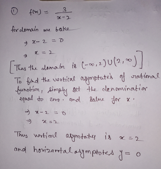 3 o free) = X-2 for domain me bake X-2 =0 20(2,00) Thus the domain is (- 0, 2) U (2, To find the vertical asymptates of ratio