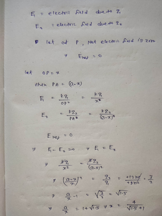 due to a - electric field E = electric field due to a let at P Net electric field is zero- す Ener 20 let OP = x then PA = PA