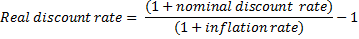 (1 + nominal discount rate) Real discount rate = 1 (1 + inflation rate)