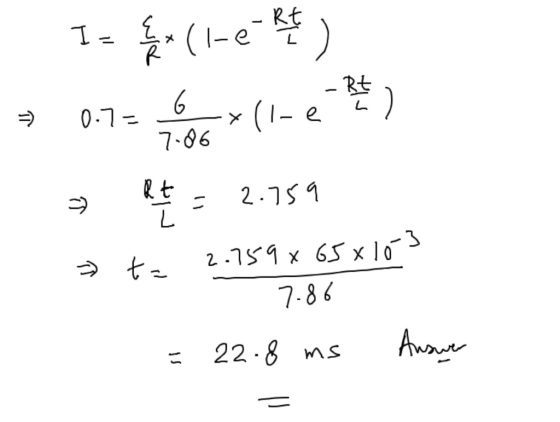 OS Icetat (1-e-BF) $ 0.1- 6 (1- 2 * ) > PE = 2.759 t= 2.759x65x10-3 7-06 7.86 = 22.8 ms Answer