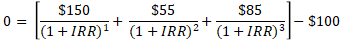 $85 $150 = |a1 + IRR) 1 $55 (1 +IRR)2*(1 +IRR)