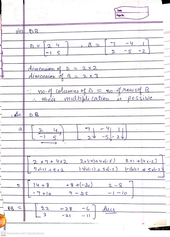 Date Page No مده الينند D = [2.4 -4 B = 5 2 -5 2 D 2x 2 dimension dimension of of B = 2 x 3 : no. of MO columns of D their mu