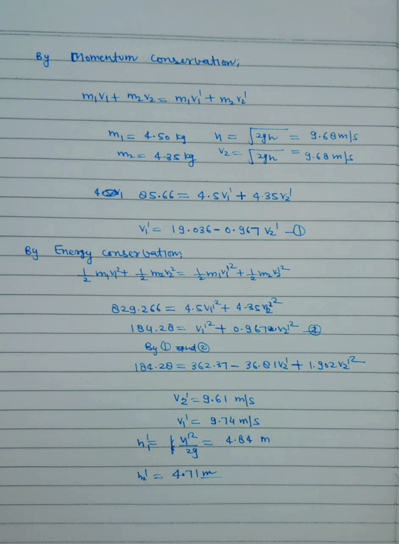 By Momentum conservation; mirit me v2= mrit me m = 4.50 kg m2 = 4.35kg n = 2gh 12-Jan = 9.68m)s - 9.68 m/s 4son 5.66 = 4.5V