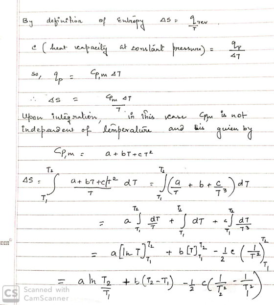 By definition of Eutropy AS 41 (heat reapacity at constant pressure) = so, qp = CP, mat . As = am at upon integration, in thi