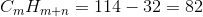CmHm+n = 114 - 32 = 82