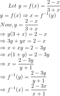 Let \ y=f(x)=\frac{2-x}{3+x} \\ y=f(x)\Rightarrow x=f^{-1}(y)\\ Now, y=\frac{2-x}{3+x}\\ \Rightarrow y(3+x)=2-x\\ \Rightarrow 3y+yx=2-x\\ \Rightarrow x+xy=2-3y\\ \Rightarrow x(1+y)=2-3y\\ \Rightarrow x=\frac{2-3y}{y+1}\\ \Rightarrow f^{-1}(y)=\frac{2-3y}{y+1}\\ \Rightarrow f^{-1}(x)=\frac{2-3x}{x+1}\\