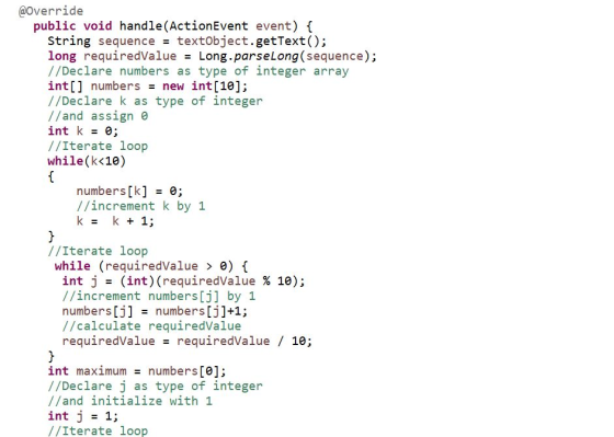 @Override public void handle(ActionEvent event) { String sequence = textObject.getText(); long requiredValue = Long.parseLong
