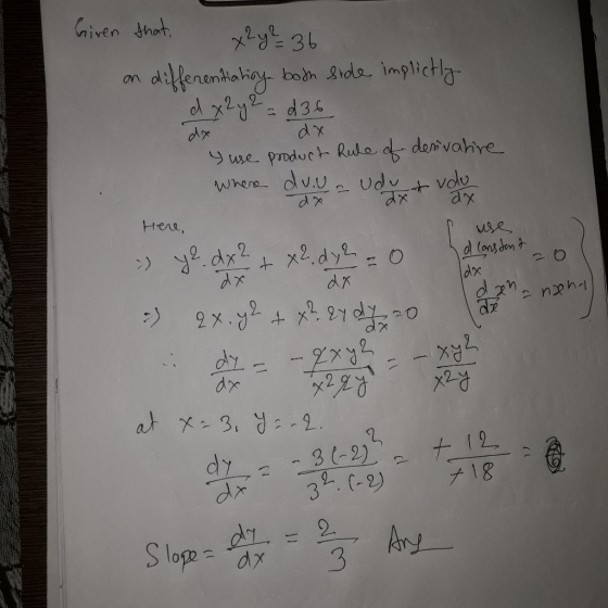 x2y² = 36 on Given that differentiatiny both side implictly d x 2 y 2 = d36 dx y use product Rule of derivative Where dv.ua u