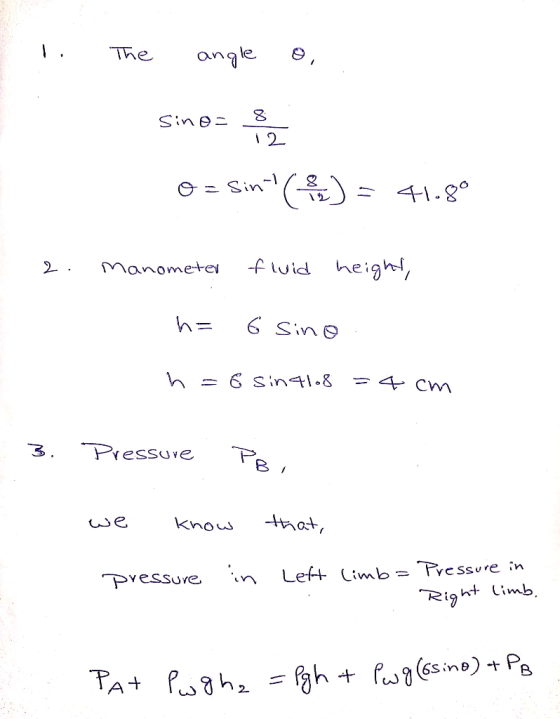 1. The angle o, sino=& o = sin() = 41.80 22. Manometer fwid height, h= 6 sino h = € sin41.8=4cm 3. Pressure Pe we know that,