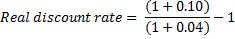 Real discount rate = (1 + 0.10) (1 +0.04)