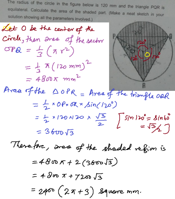 The radius of the circle in the figure below is 120 mm and the triangle PQR is equilateral. Calculate the area of the shaded