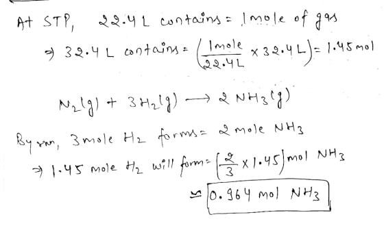 At STP, 22.4L contains = Imole of gas ) 32.4L contains almale *32.41)= 1.45 mol 622.44 Ny lg) + 3 H219) NH3(g) By san, 3 mol