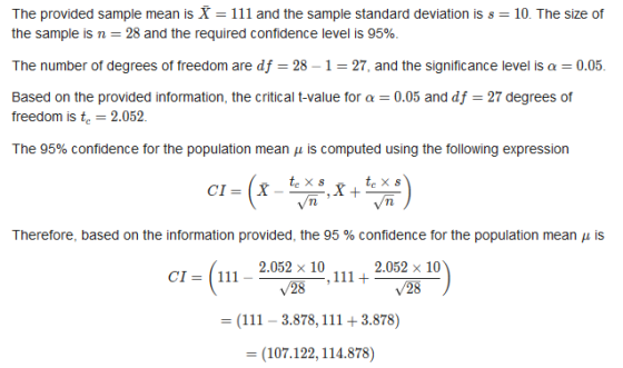 The provided sample mean is X = 111 and the sample standard deviation is s = 10. The size of the sample is n = 28 and the req