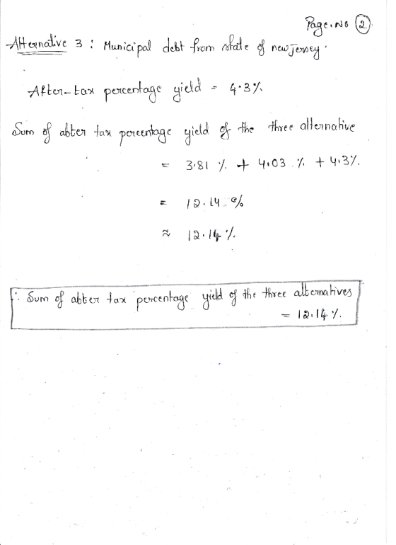 - Page No ③ Alternative 3 : Municipal debt from state of new Jersey After-tax percentage yield - 4.3%. Sum of abter fax perce