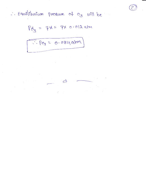 ... Equilibrium pressure of Oz will be Poz = 781= 740.012 alm T. Pos = 0.984 alm