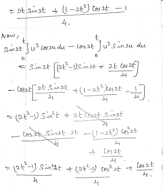= at sinat +(1-2t² cos 2t 4. Now, t t sinst fu² cossu du osat Juzsinau du Sinat [let 2_1)s.in2t & at tos at 4 Cosat at sinat