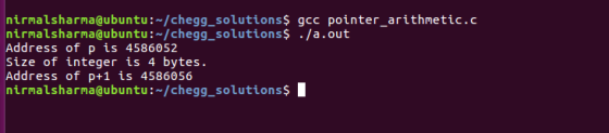 nirmalsharma@ubuntu:~/HomeworkLib solutions$ gcc pointer_arithmetic.c nirmalsharma@ubuntu: /HomeworkLib solutionss ./a.out Address of p i
