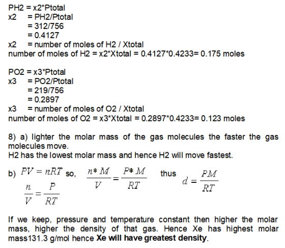 PH2 = x2*Ptotal x2 = PH2/Ptotal = 312/756 = 0.4127 x2 = number of moles of H2 / Xtotal number of moles of H2 = x2*Xtotal = 0.