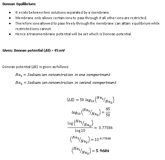 Donnan Equilibrium: It exists betwe en two solutions separate d by a membrane. Membrane only allows certain ions to pass thro