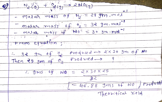 9 N2(g) + aig 2NO(g) - molar mass of N = 28 pm.mol . molar mass of a = 32 gm.mal! - molar mass of No 230 gmomola From equatio