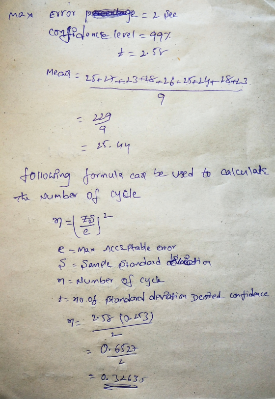 max Exron pocentage see confidence level = 99% 2=2.58 Mean = 25+27 +23+28+26+25+24+18+23. = 25. un calculate a can be used to