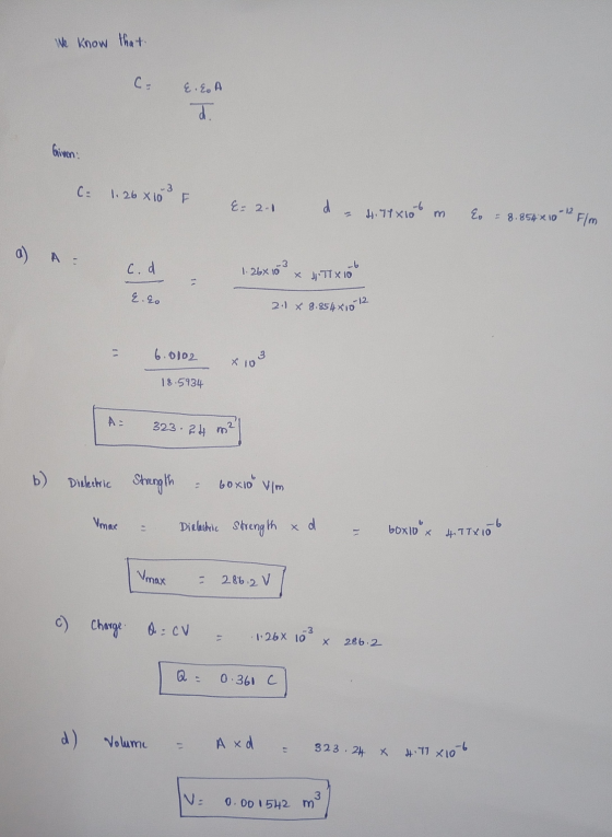 We know that C. {. E. A d. Given: C- 1. 26 x 10 -3 F &= 2.1 d - 4.17 x 100 m - 12 = 8. 854x10 Flm a) C. d -3 1.26X 10 × 471x