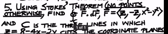 5. USING STOKES THEOREM (NO POINTS OTHERWISE, FIND FocF, F={z LINES IN WHICH 258-4xby CIMKE COORDINATE PLANES (2, -2, x-x) AN