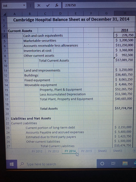 H4 X for 278750 D E F G H Cambridge Hospital Balance Sheet as of December 31, 2014 3 Current Assets Cash and cash equivalents