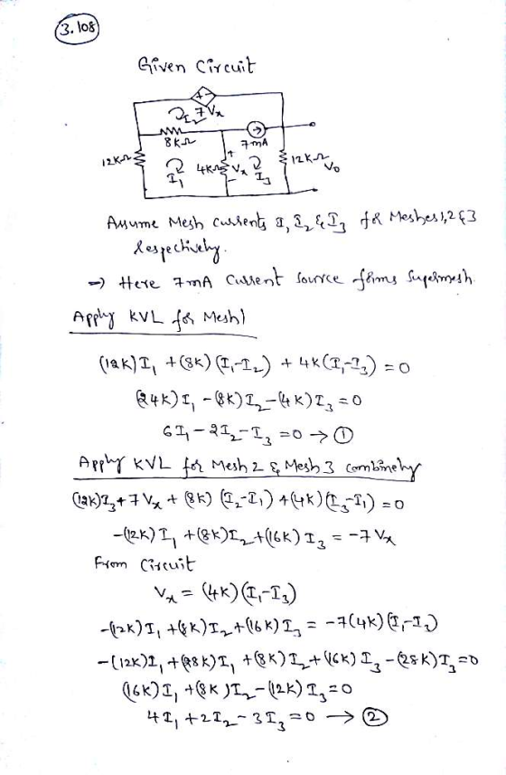 3. 108) Given Circuit 12K- 12KL Asume Mesh currents 1, 2 & Iz for Meshes, 243 respectively -> Here 7 mA curent source foms Su