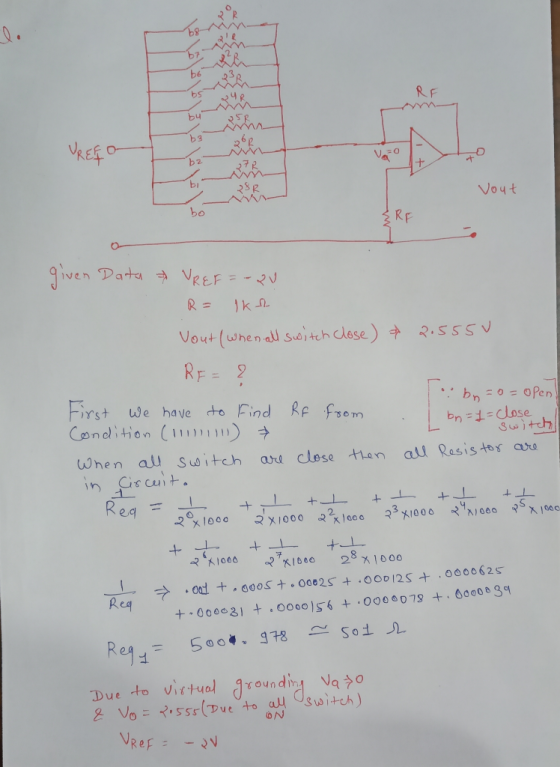 UREE O vout ΣΚ given Data → VREF=-20 R = lkh Vout / When all switch close) * 205550 RE= ? bo=0= open First we have to find R
