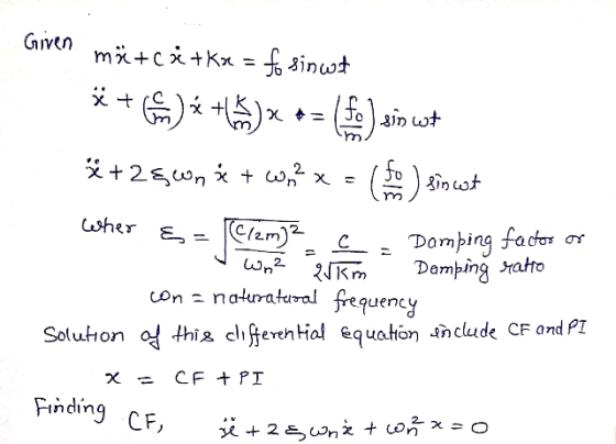Given mä+Cåtkv = fo sinut +4)* ët Cons) é + x = sinut Ź +2 5 won x + 12x = sinut wher &= 6/2m)? C wn2 g/km con = naterratural