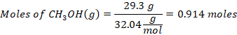 Moles of CH2OH(9) = 29.3 9 CH2OH(9) -= 0.914 moles . 32.04 not