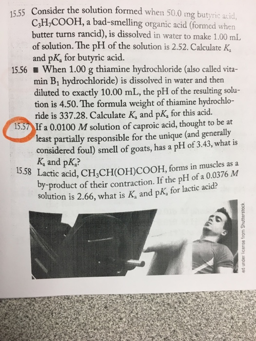 Consider the solution formed when 50.0 mg butyric acid, CH,COOH, a bad-smelling organic acid (formed when butter turns rancid
