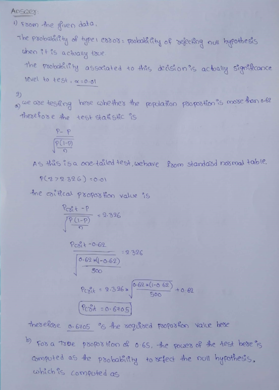 Answer: 1) from the given data, The probability of type 1 error= probability of rejecting pull bypothesis when it is actually
