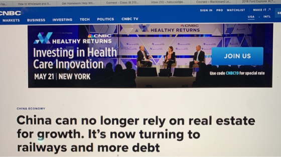 Get Homework Hep wa Connect Class: 18 210 nbox (10) habuzaidBe Courses-Blackboard Le. 2016 FordE xplorer XLT How to Wholesale and S SIGNIN PRO wATCHLIST MA KEIT NBC USA INTL MARKETS BUSINESS INVESTING TECH POLITICS CNBC TV ▲T CNBC HEALTHY RETURNS CNB ▼ HEALTHY RETURNS Investing in Health Care Innovation MAY 21 NEW YORK JOIN US Use code CNBC19 for special rate CHINA ECONOMY China can no longer rely on real estate for growth. Its now turning to railways and more debt