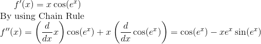 f(x) = x cos(e) By using Chain Rule f(x) = (-2) cos(e) + < ( cos(er)) = cos(e”) – re* sin(e) dr dir