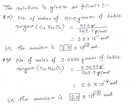 aiven a хад nswer is mol. The solution is given as follows on *ax No. of moles of 93.0 grams of table sugaro (C12 H22 010) -