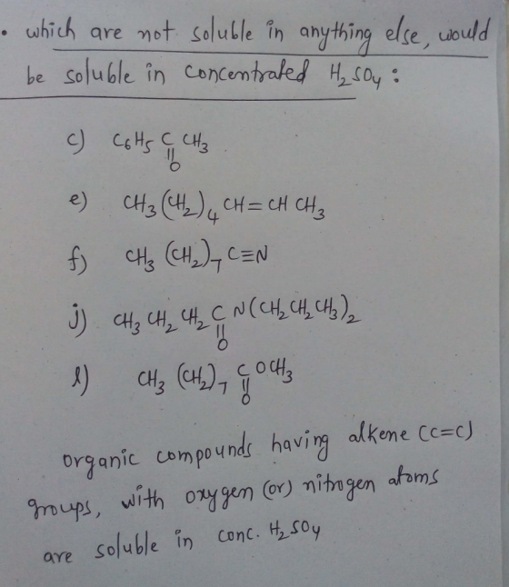 which are not solutle in anything else, uould be soluble in Concentraled Hcay: e) CH3 (CH= CH CH3 4 CHs (CHCEN CH CH, CH C N(