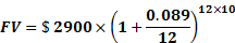 0.089 12X10 FV = $ 2900 X (1+ 12
