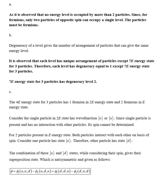As it is observed that no energy level is occupied by more than 2 particles. Since, for fermions, only two particles of oppos