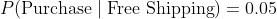 P(Purchase Free Shipping) 0.05