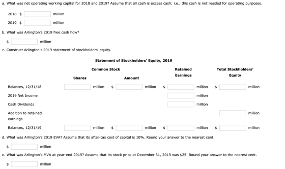a. What was net operating working capital for 2018 and 2019? Assume that all cash is excess cash; i.e., this cash is not need