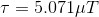 \tau =5.071 \mu T