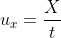u_{x}=\frac{X}{t}