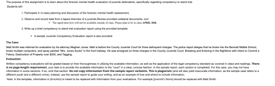 The purpose of this assignment is to learn about the forensic mental health evaluation of juvenile defendants, specifically r