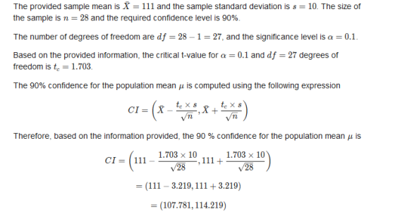 The provided sample mean is X = 111 and the sample standard deviation is s = 10. The size of the sample is n = 28 and the req