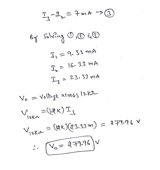 By Solving , & I = 9.33 mA I = 16. 33 mA Iz = 23.33mA Vo = Voltage across 12K2 Virker = (12K) Iz Viske = (lak)(23.33 m) = 279