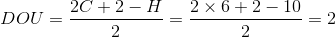 2C + 2 - H 2 x 6+2 - 10 DOU =